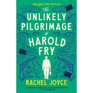 The Unlikely Pilgrimage of Harold Fry -- Rachel Joyce